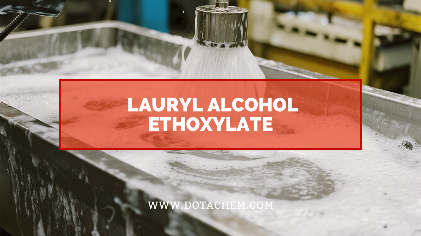فهم الدور المضافة لإيثوكسيلات Lauryl Ethoxylate في المجال الصناعي!